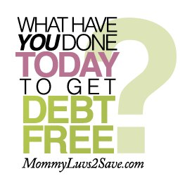 May 1st ~ What Have YOU Done to Get Debt FREE ?