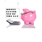 Money Saving Tip of the Day !
